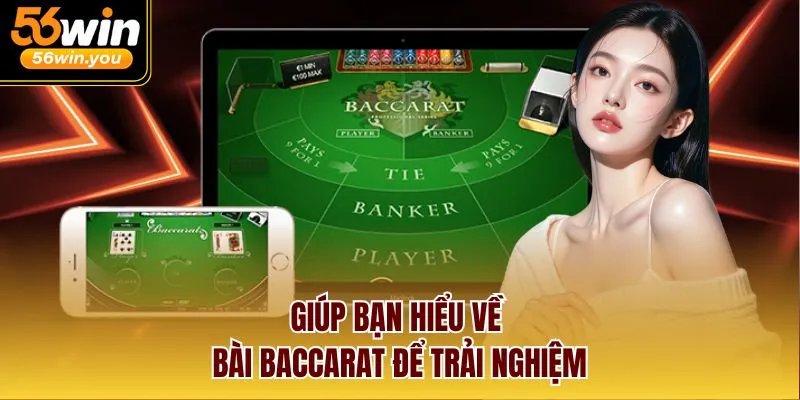 Giúp bạn hiểu về bài Baccarat để trải nghiệm