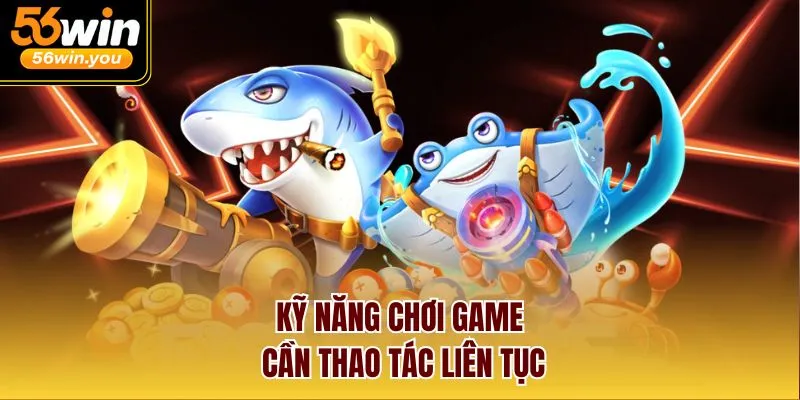 Kỹ năng chơi game cần thao tác liên tục