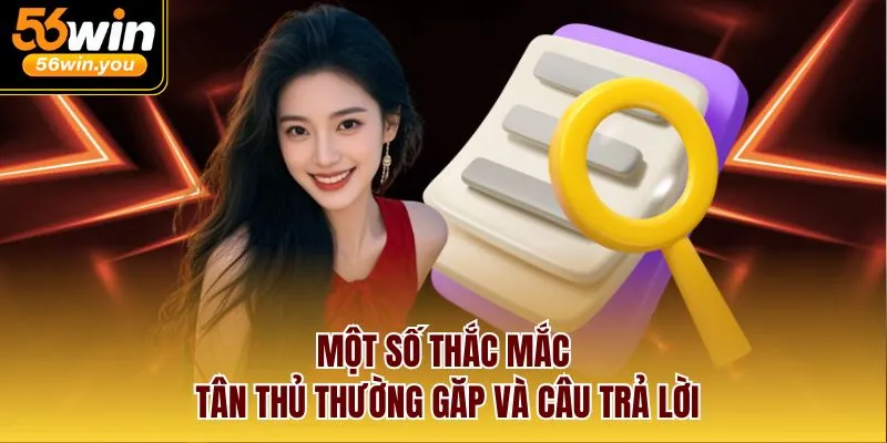 Một số thắc mắc tân thủ thường găp và câu trả lời